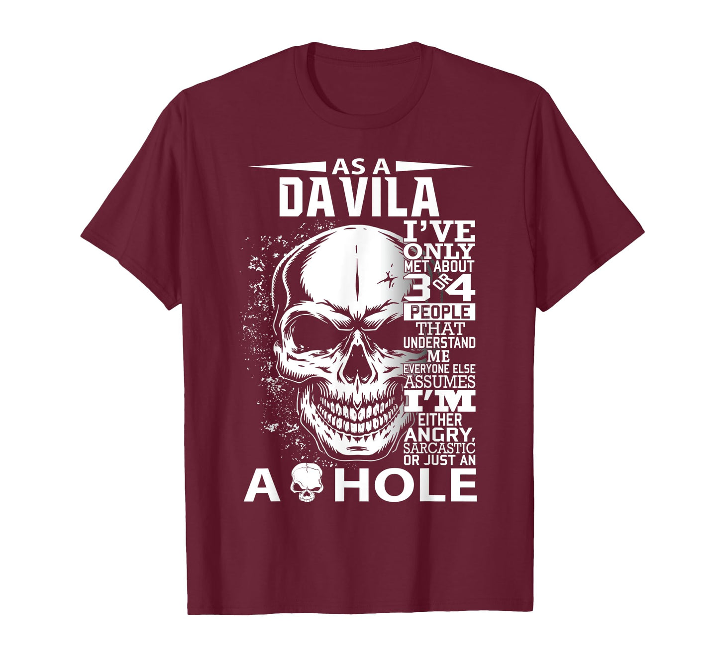 As a DAVILA I've only met about 3 4 people l3 T-Shirt