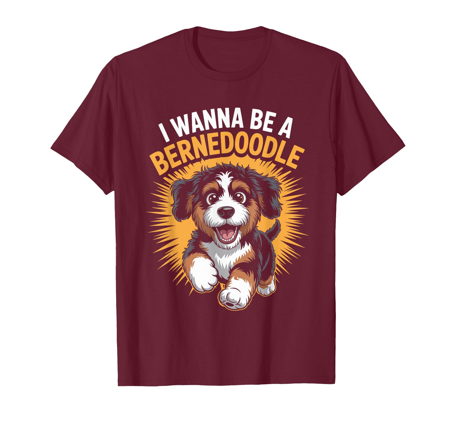 I Wanna Be A Bernedoodle Funny Cute Pet Dog Lover Cartoon T-Shirt