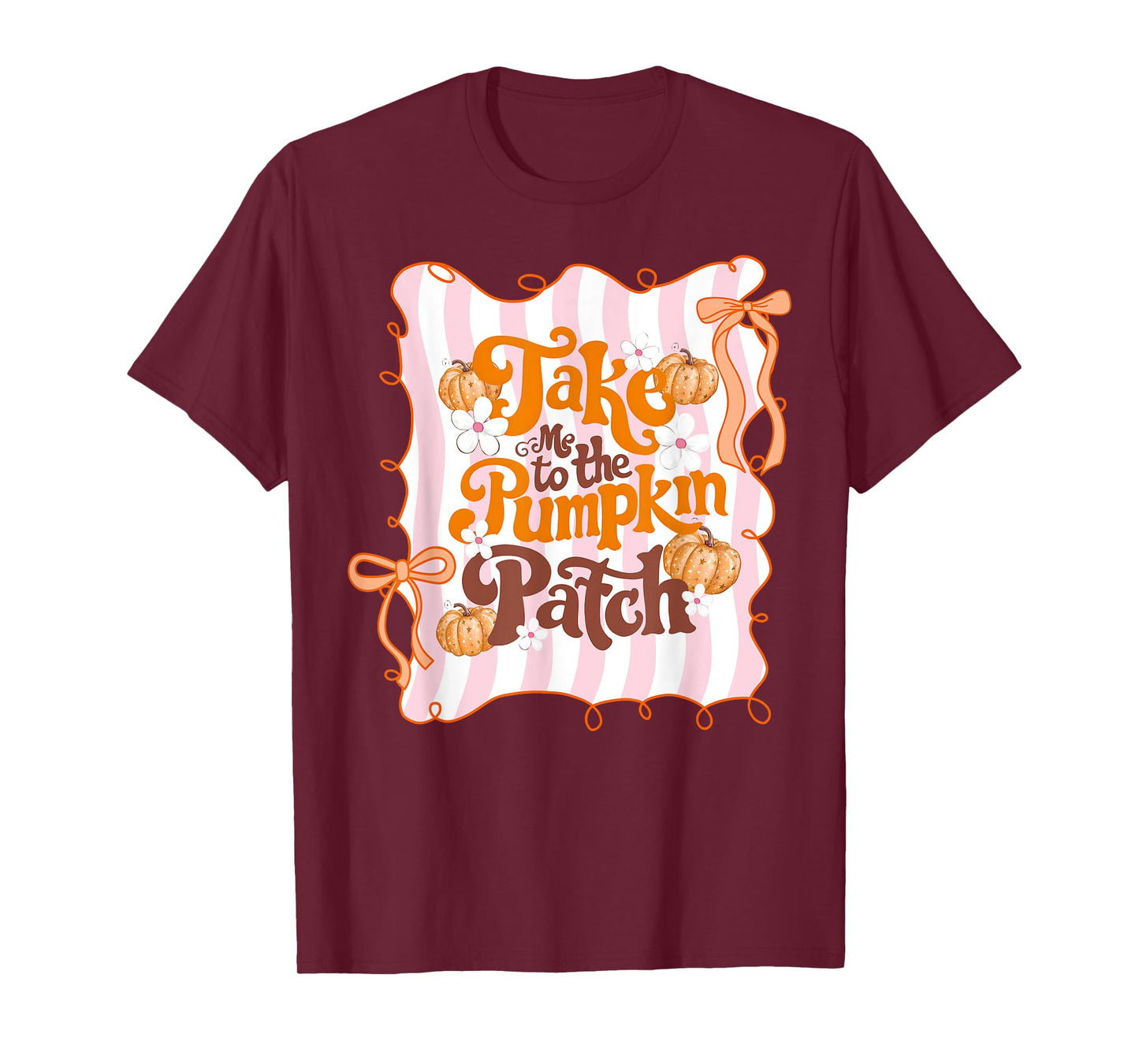 Take Me To The Pumpkin Patch Thanksgiving Autumn Fall Leaves T-Shirt