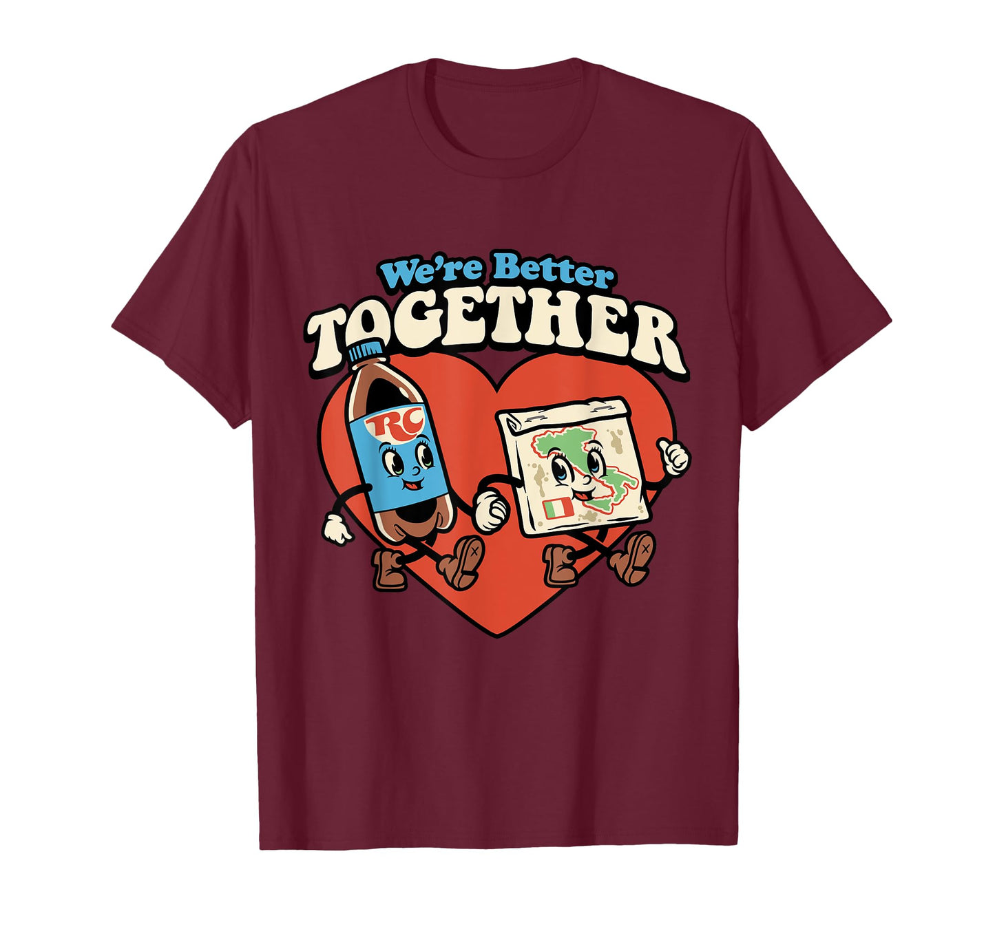 We're Better Together Rc And Pizza T-Shirt