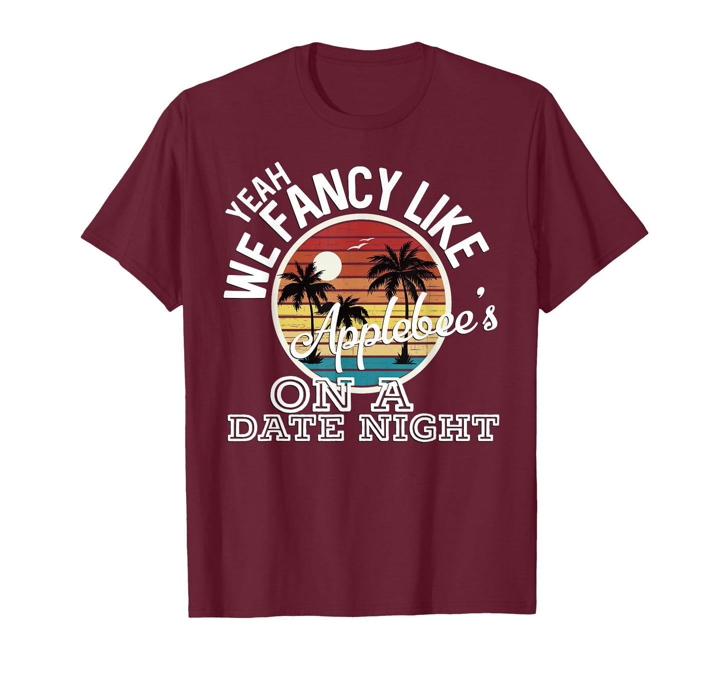 Yeah We Fancy Like Applebees On A Date Night Country Music T-Shirt