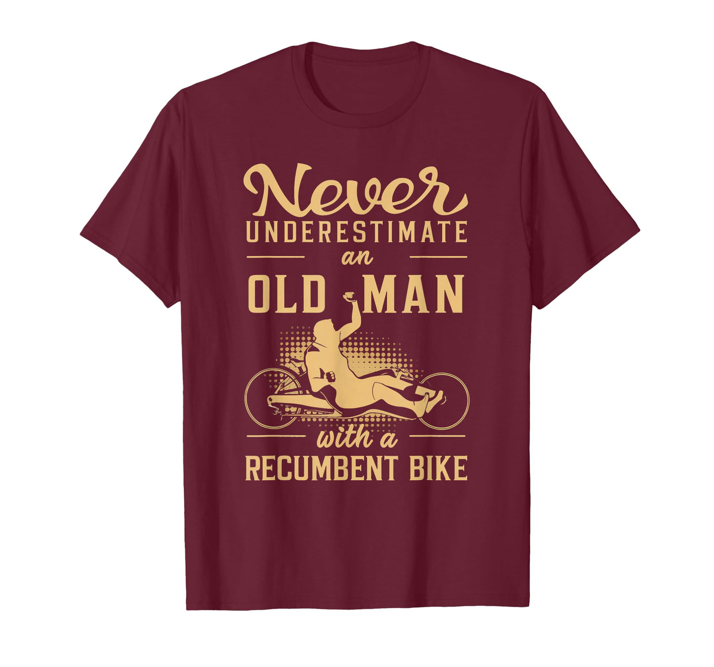 Never Underestimate an Old Man Recumbent Trike T-Shirt