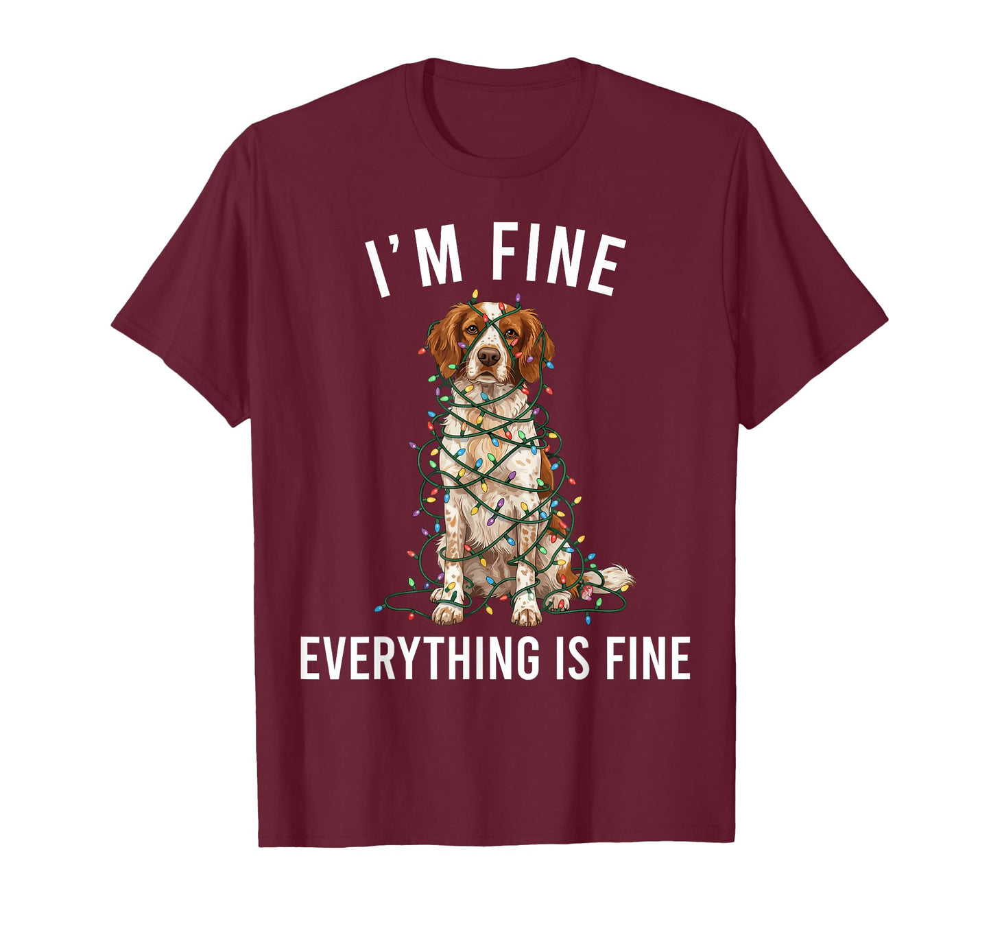 Brittany Spaniel Christmas I'm Fine Everything is Fine T-Shirt