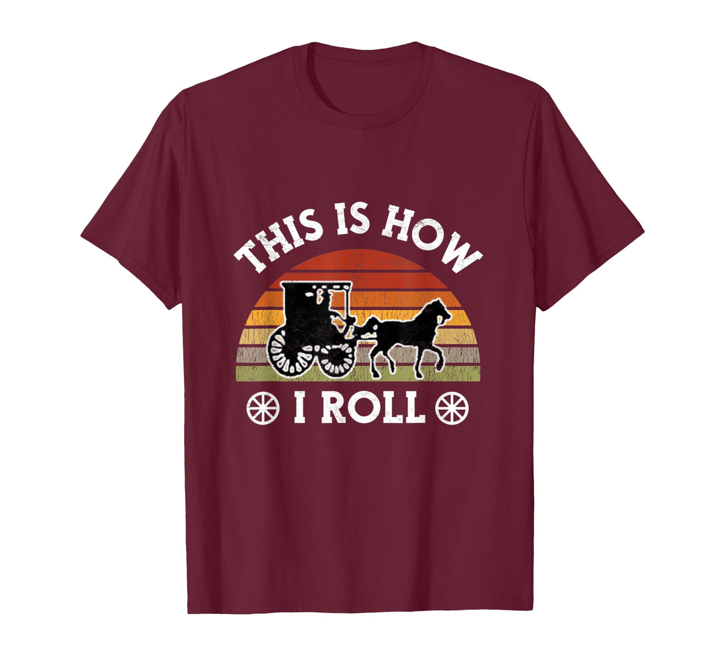 Funny Amish Horse & Buggy This is How I Roll Lancaster Pa. T-Shirt