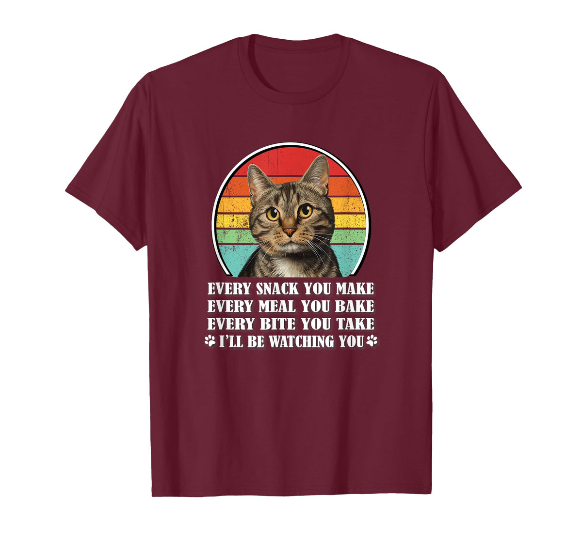 Every Snack You Make Brown Tabby Cat Lover Men Women Kids T-Shirt