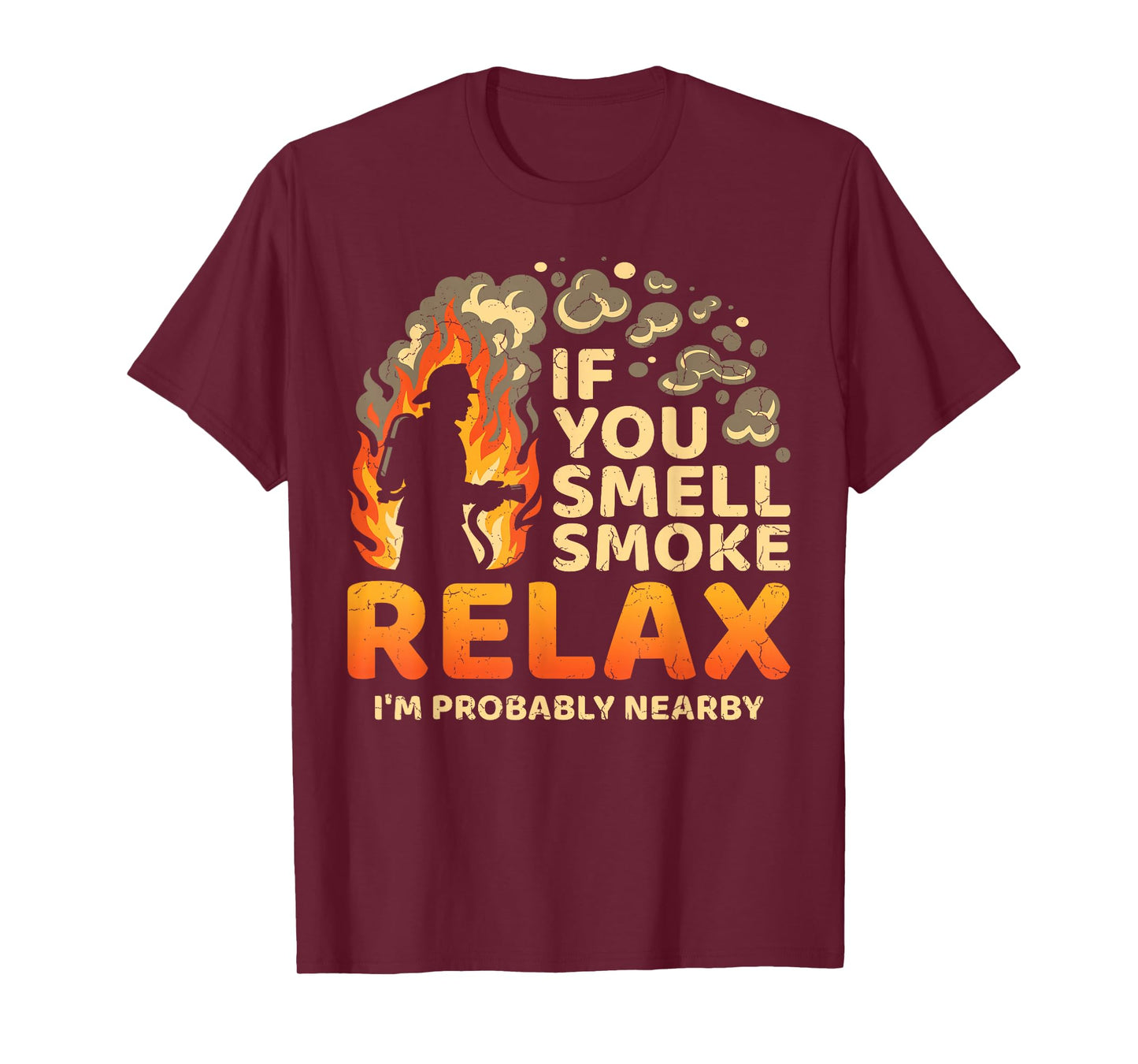If You Smell Smoke Firefighter Fire Truck Fire Rescuer T-Shirt