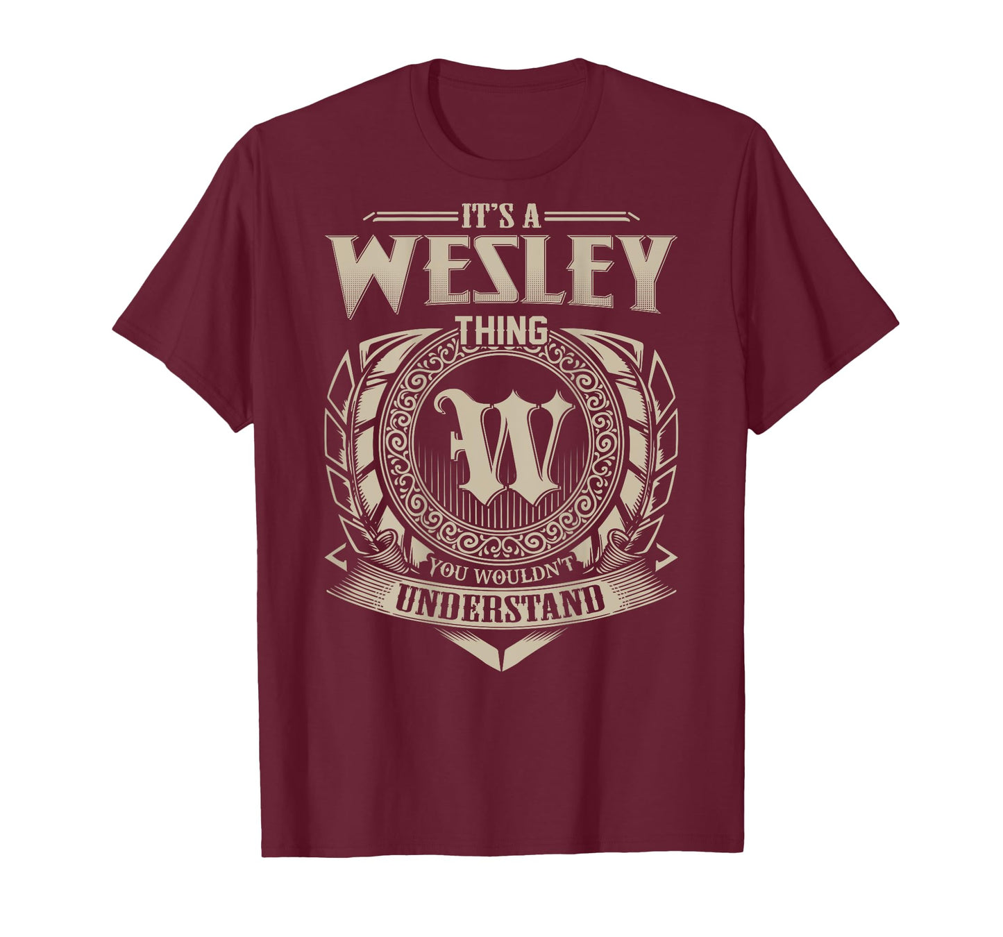 It's A WESLEY Thing You Wouldn't Understand Family Name T-Shirt