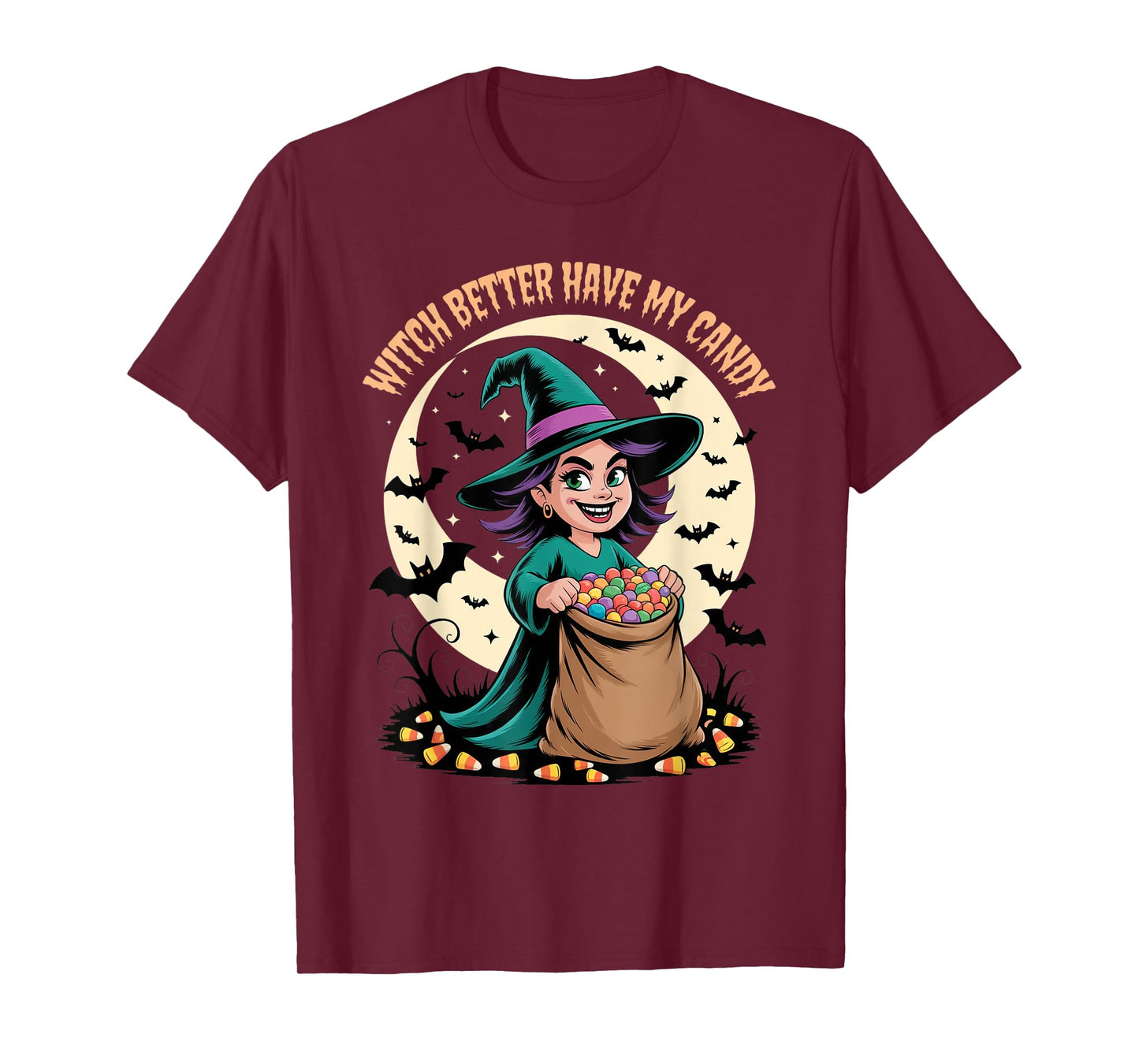 Witch Better Have My Candy Funny Trick or Treat Humor T-Shirt