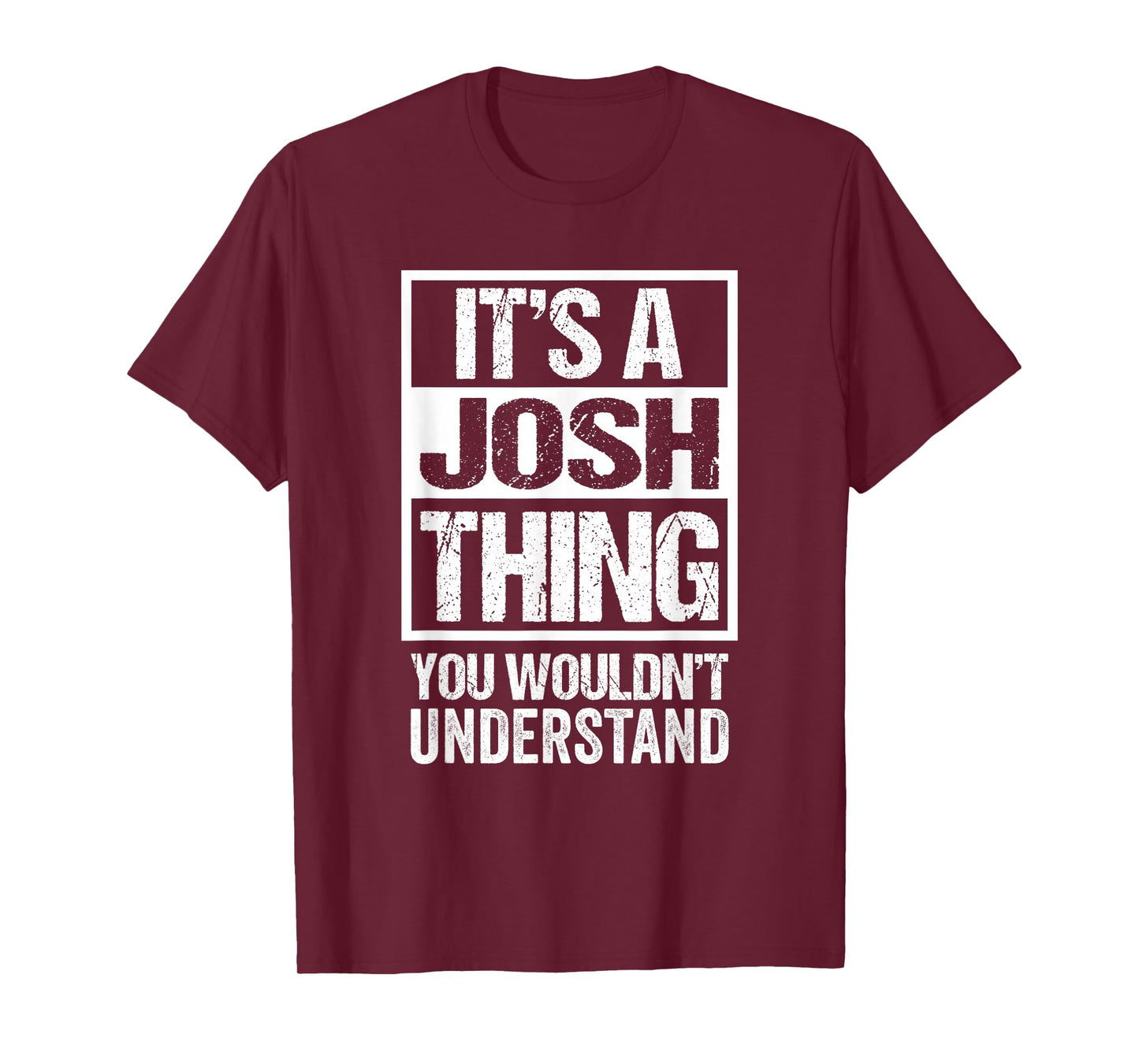 It's A Josh Thing You Wouldn't Understand First Name T-Shirt