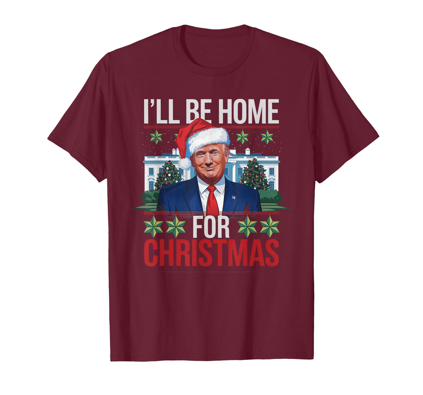 I'll Be Home for Christmas Funny Trump Ugly Christmas T-Shirt
