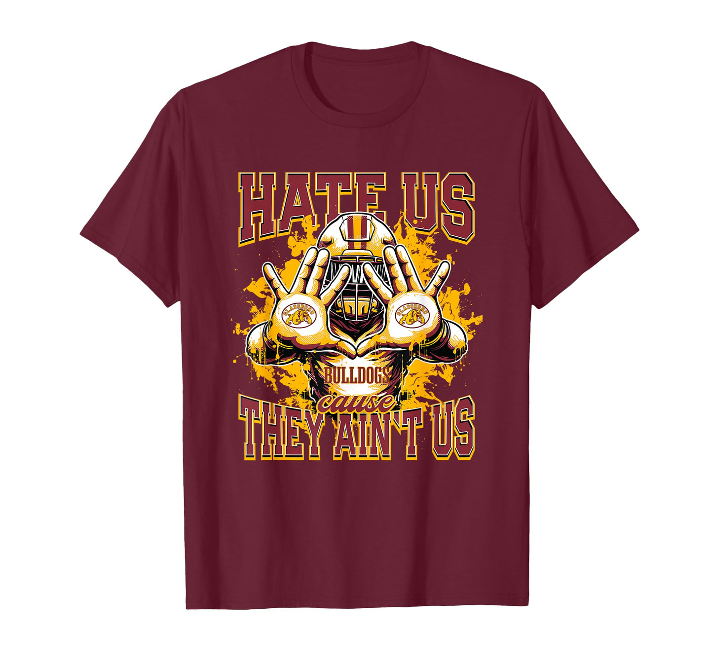 Glassboro Bulldogs Logo Hate Us Cause They Ain't HS T-Shirt