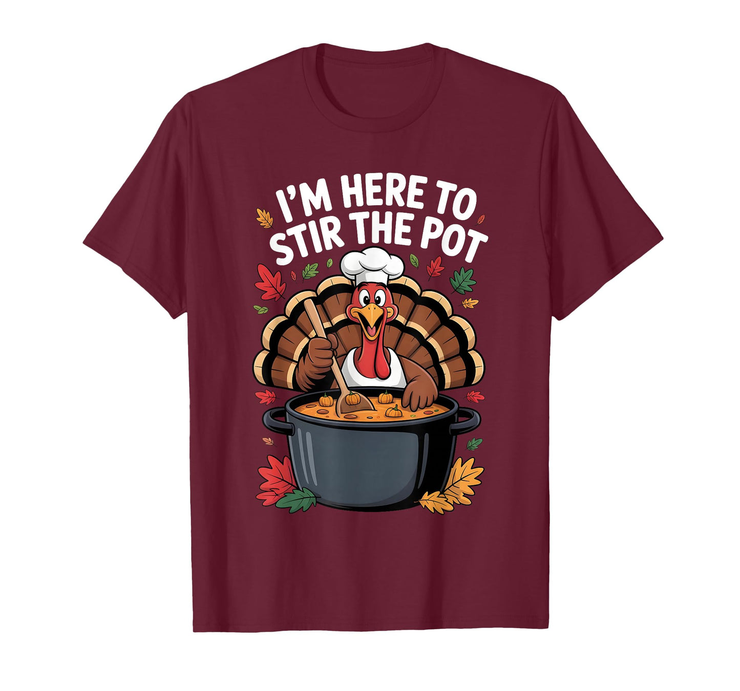 I'm Here to Stir The Pot Funny Cooking Lover Pun Men Women T-Shirt