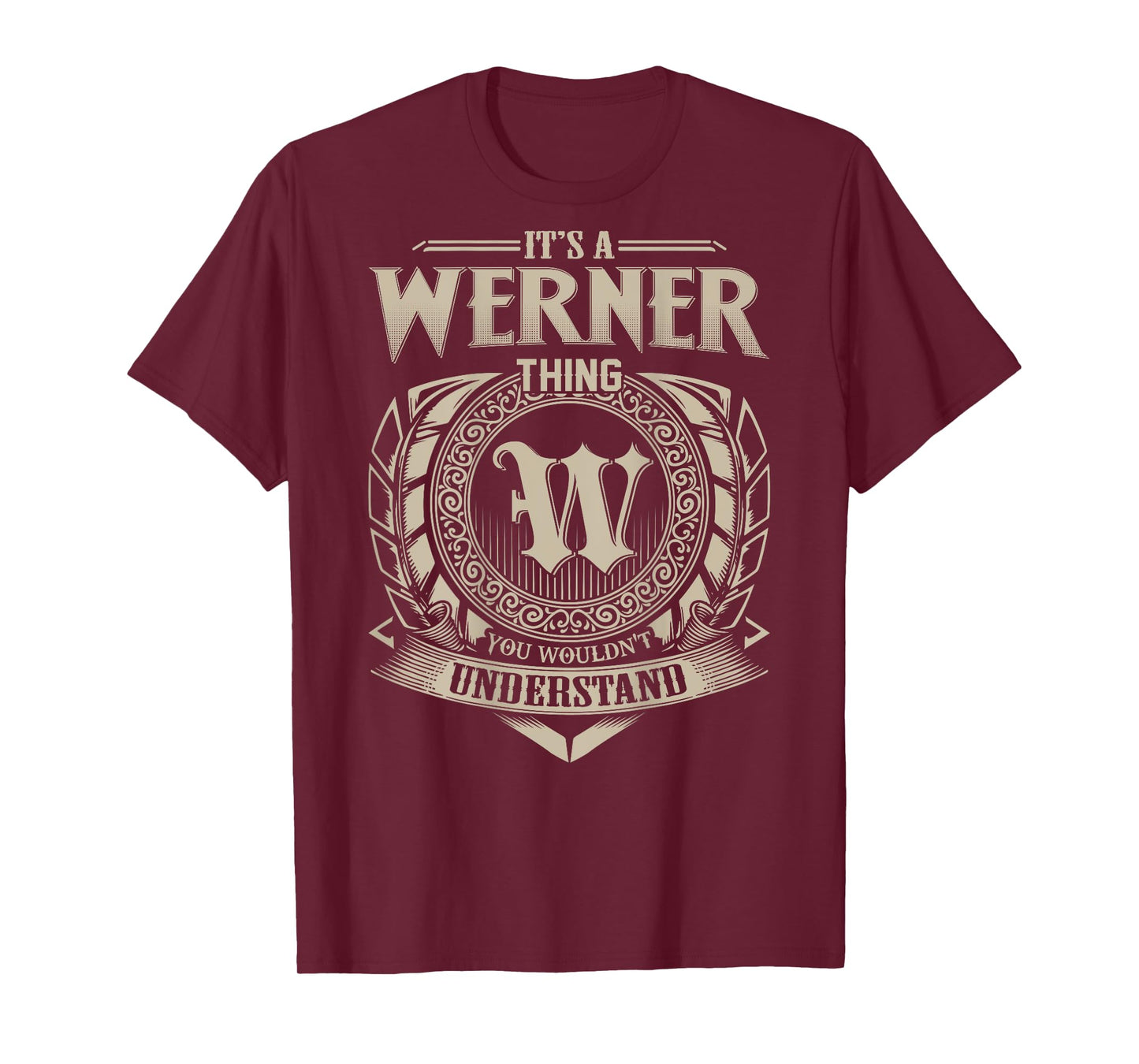 It's A WERNER Thing You Wouldn't Understand Family Name T-Shirt