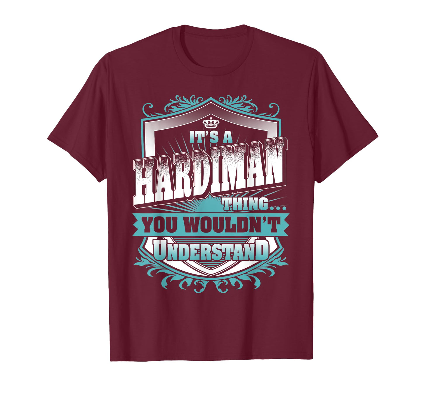 It's A HARDIMAN Thing You Wouldn't Understand Family Name T-Shirt