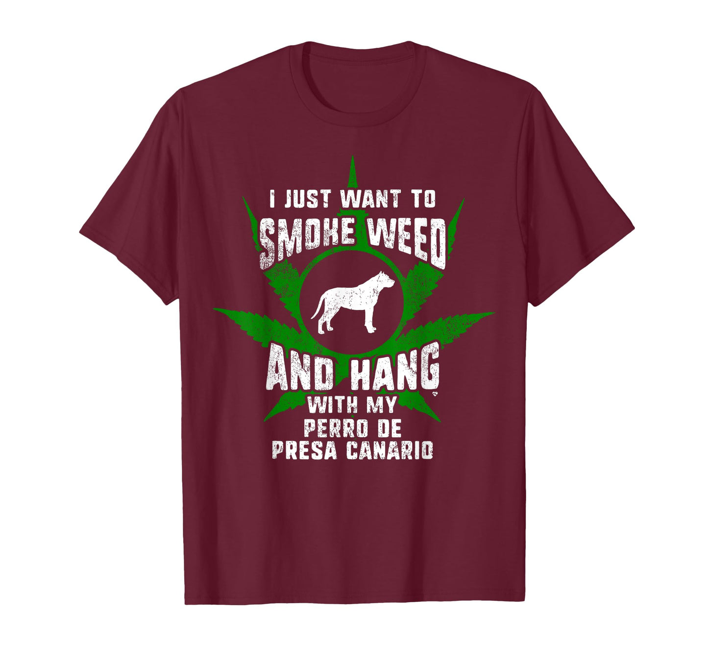 Weed And Hang With My Perro De Presa Canario Funny T-Shirt T-Shirt
