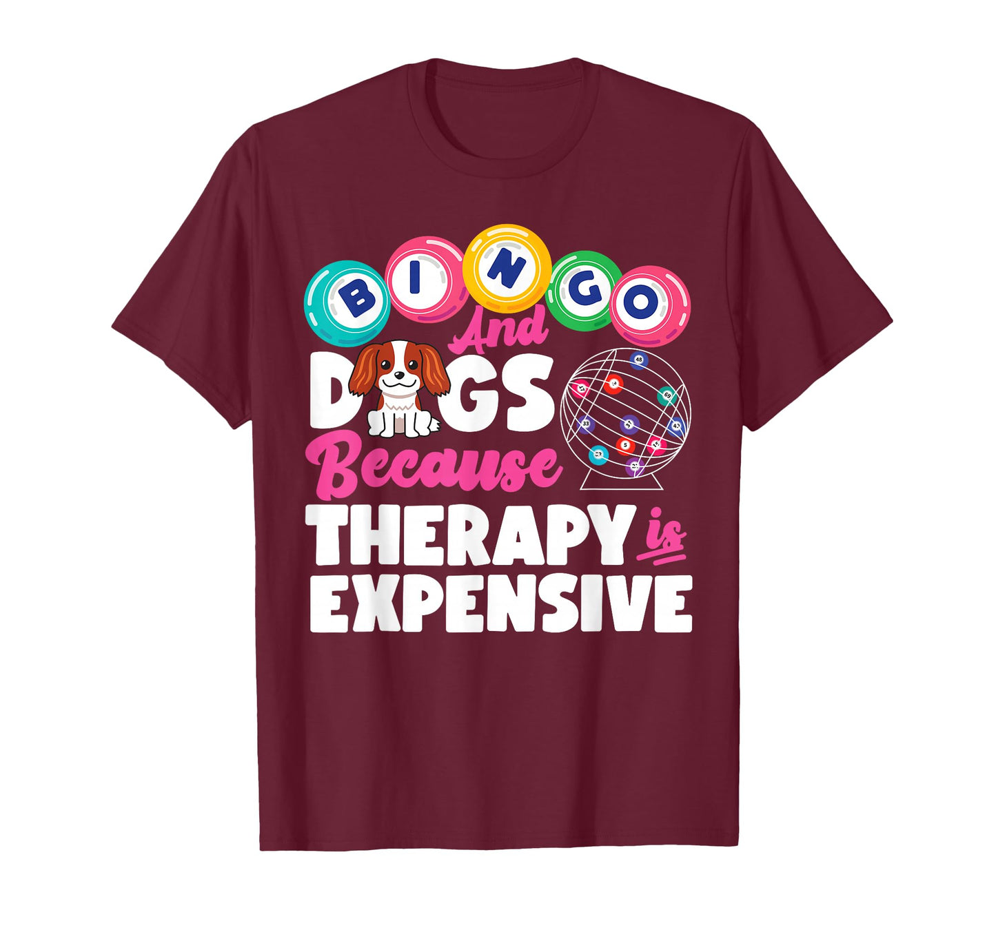 Bingo Player Dog Bingo And Dogs Because Therapy Is Expensive T-Shirt