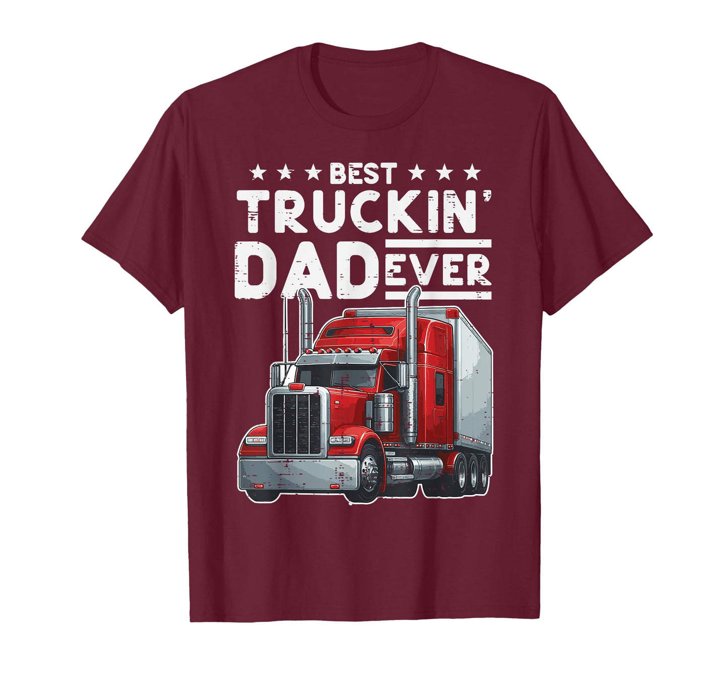 Best Truckin Dad Ever Fathers Day Truck Trucker Daddy Papa T-Shirt