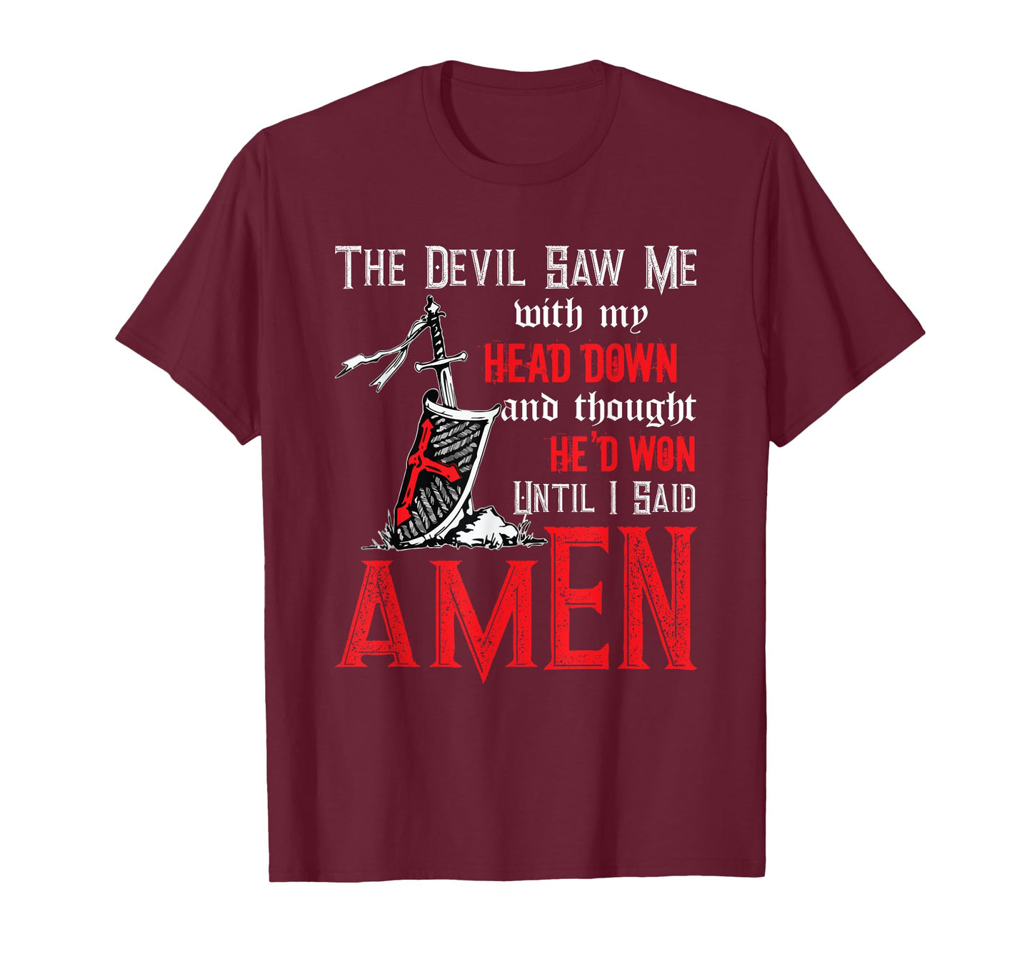The Devil Saw Me With My Head Down Thought He'd Won Tee T-Shirt