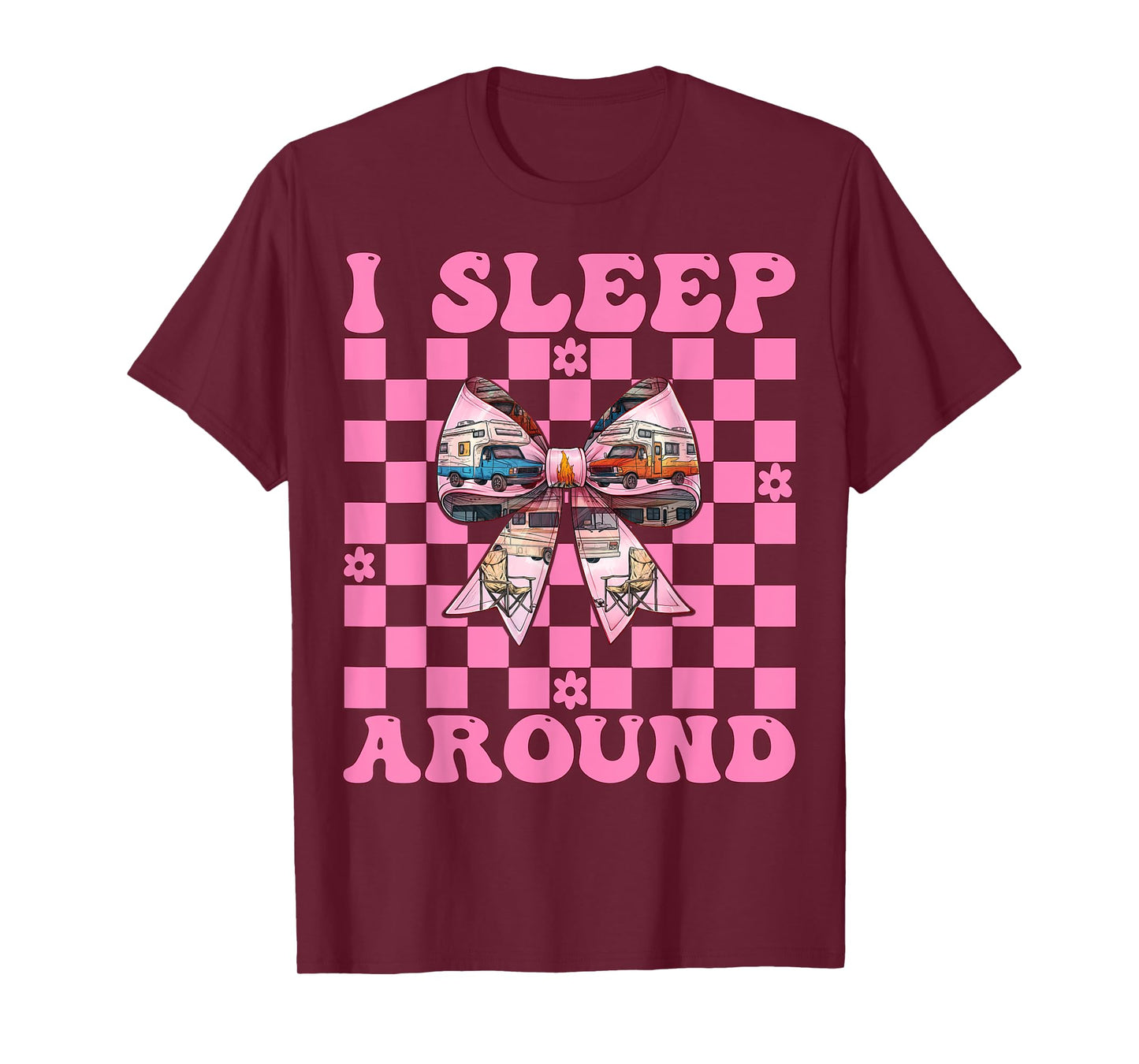 RV Camping Camper Motorhome Girl Mom Coquette I Sleep Around T-Shirt