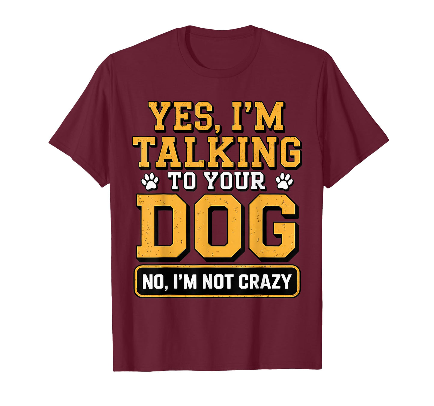I'm Talking to Your Dog Owners Dog Trainer Pet Sitting T-Shirt