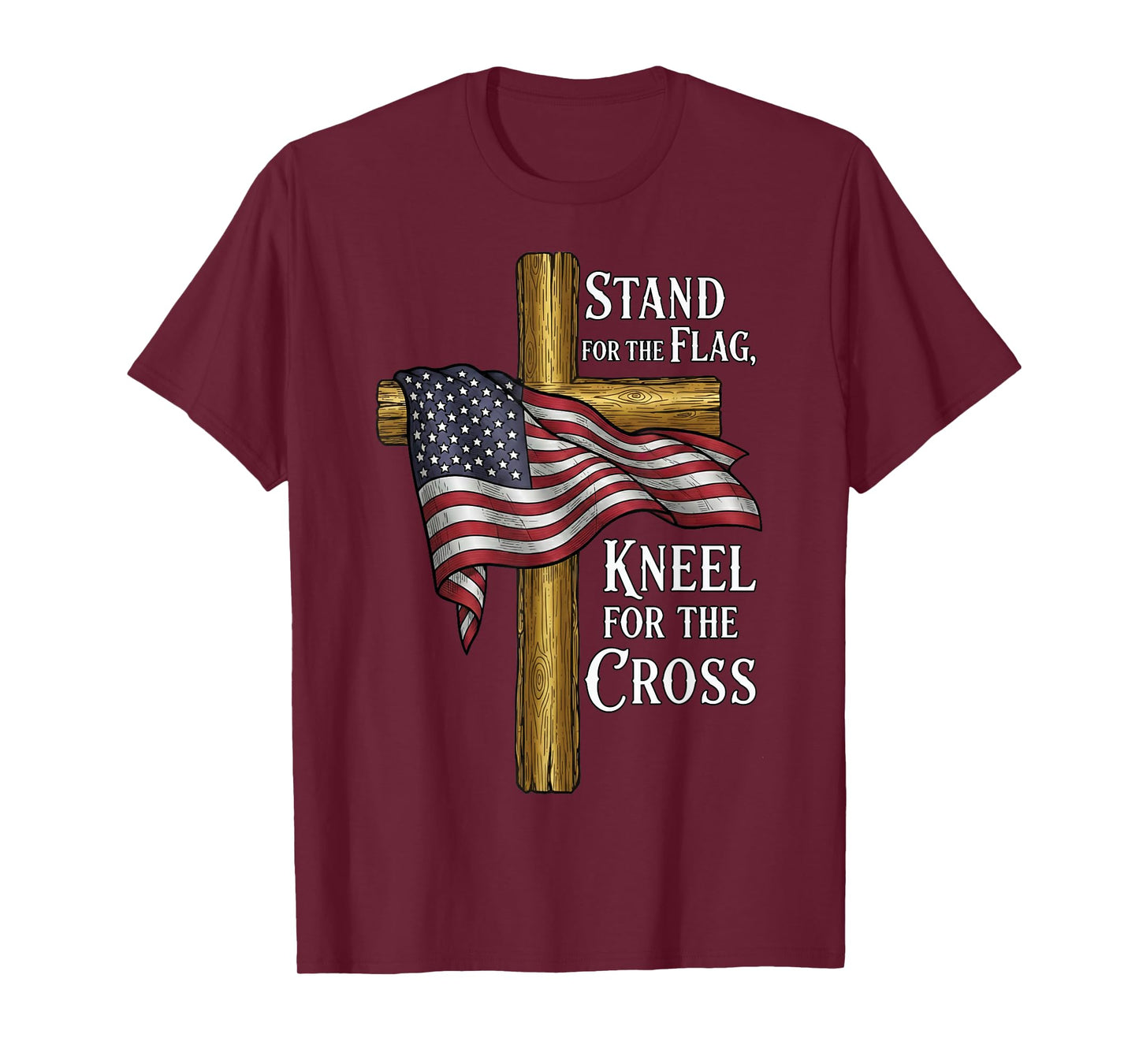 Stand for Flag Kneel for Cross Patriotic Christian Tee T-Shirt
