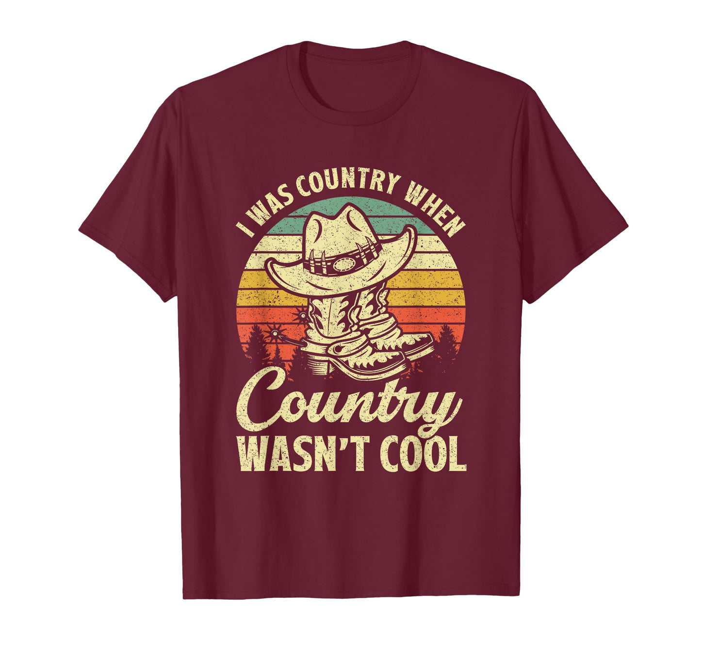 I Was Country When Country Wasn't Cool Cowboy Hat Western T-Shirt