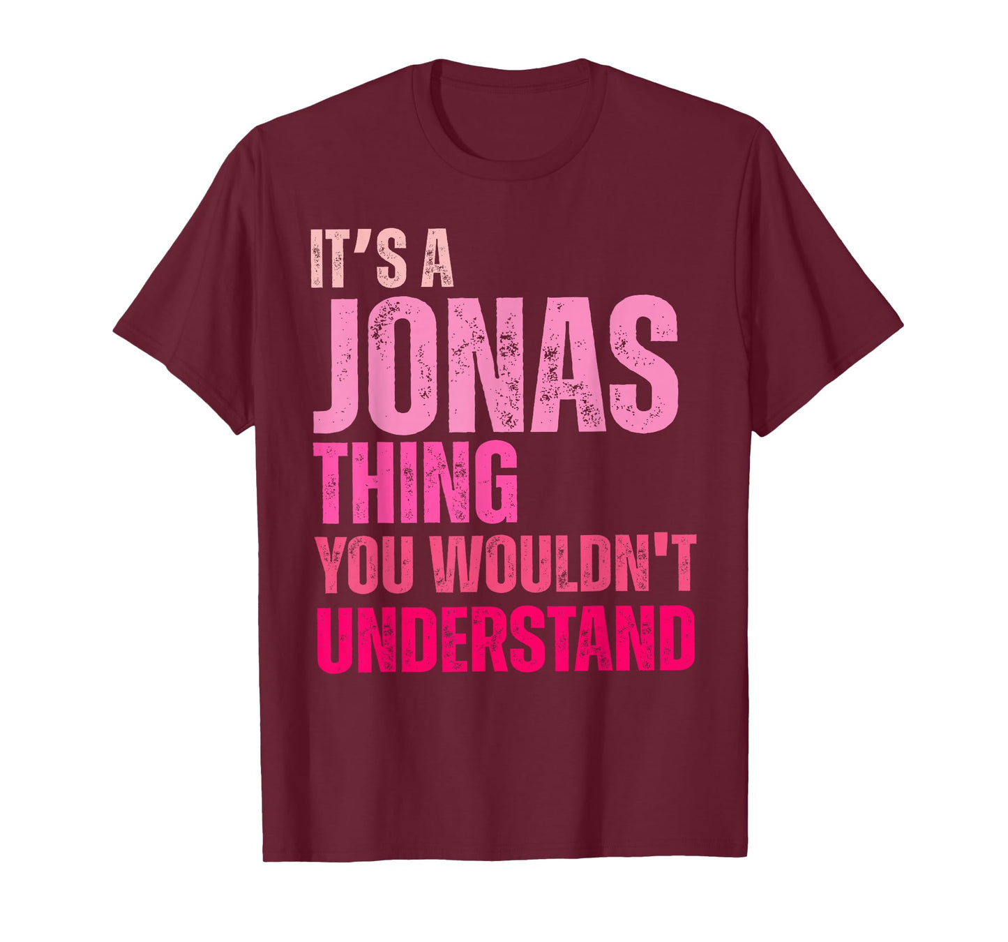 It's A Jonas Thing You Wouldn't Understand Birth-Day T-Shirt