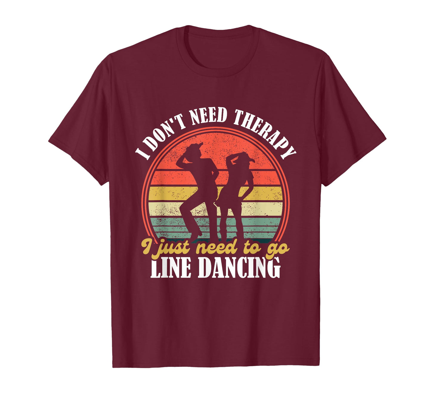 I Dont Need Therapy - Funny Line Dancing Gift Country Dance - Line Dancing Lover T-Shirt Black Small