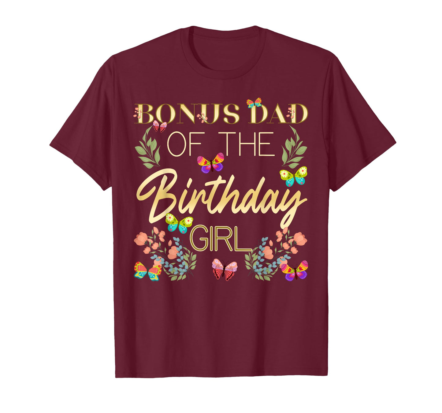 Butterfly Bonus Dad Birthday Family Party Garden Theme T-Shirt