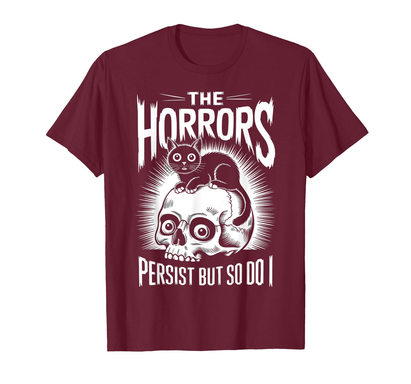 Horrors Persist So Do I Funny Sarcastic Cat Halloween Men Women T-Shirt