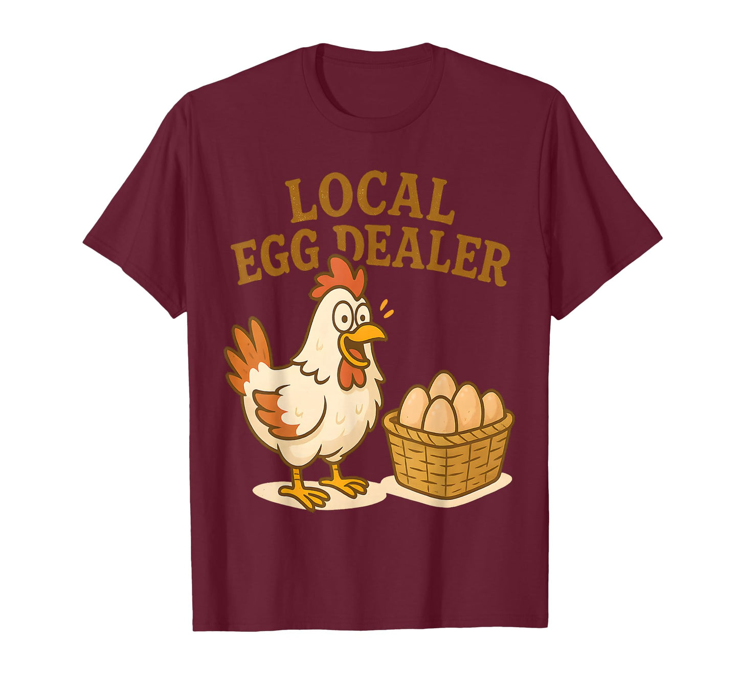 EggCellent Backyard Chickens Local Egg Dealer Poultry Fans T-Shirt