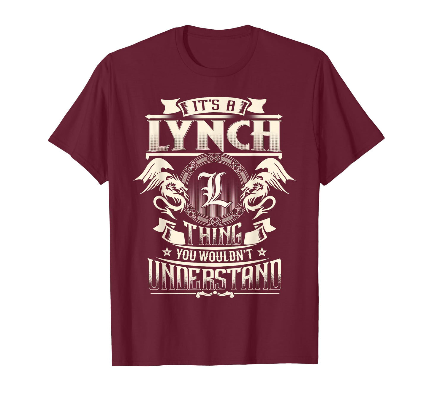 It's A LYNCH Thing You Wouldn't Understand Family Name T-Shirt
