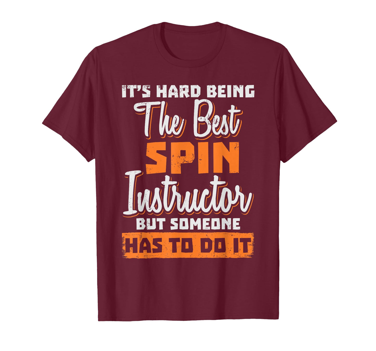 Spin Instructor Teacher - Being The Best T-Shirt