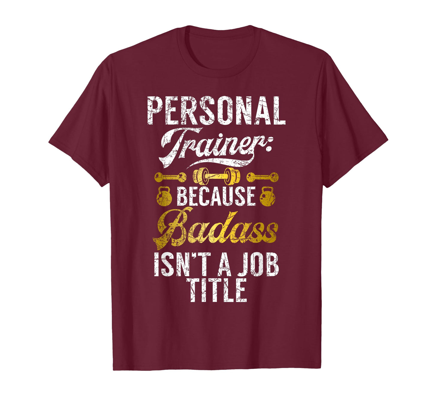 Because Badass isnt a Job Title Personal Trainer T-Shirt