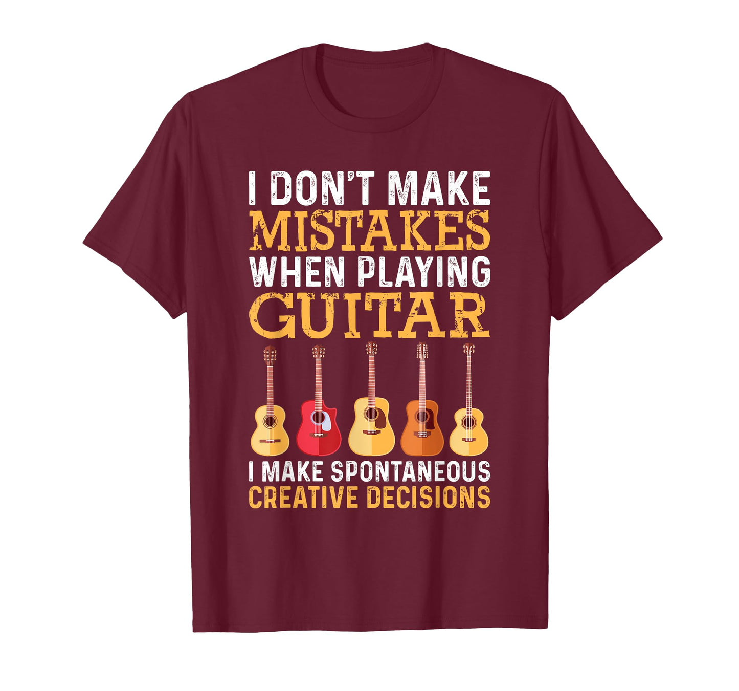 I Don't Make Mistakes When Playing Guitar Funny Guitarists T-Shirt