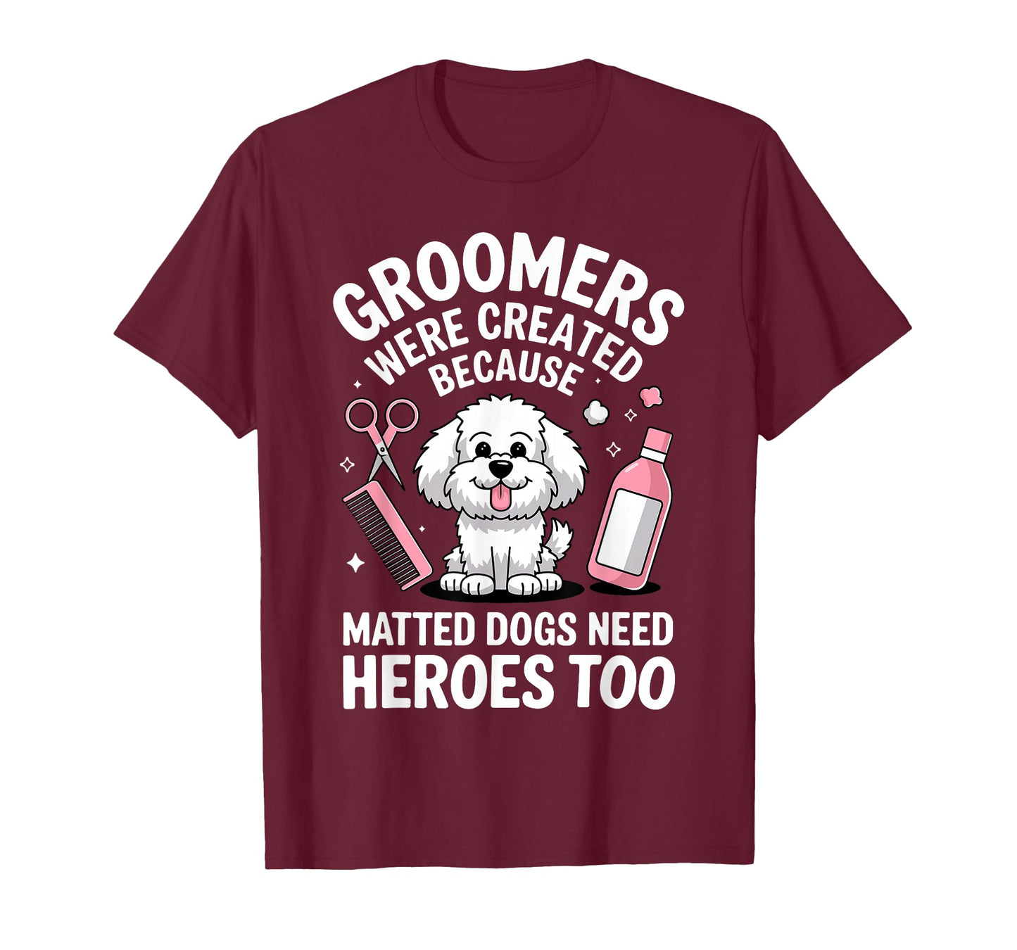Funny Dog Groomer Art for Men Women Dog Grooming Pet Groomer T-Shirt