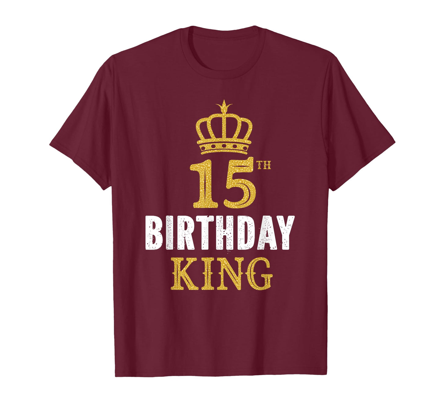 Happy 15th Birthday King 15 Years Old Party Ideas For Boys T-Shirt