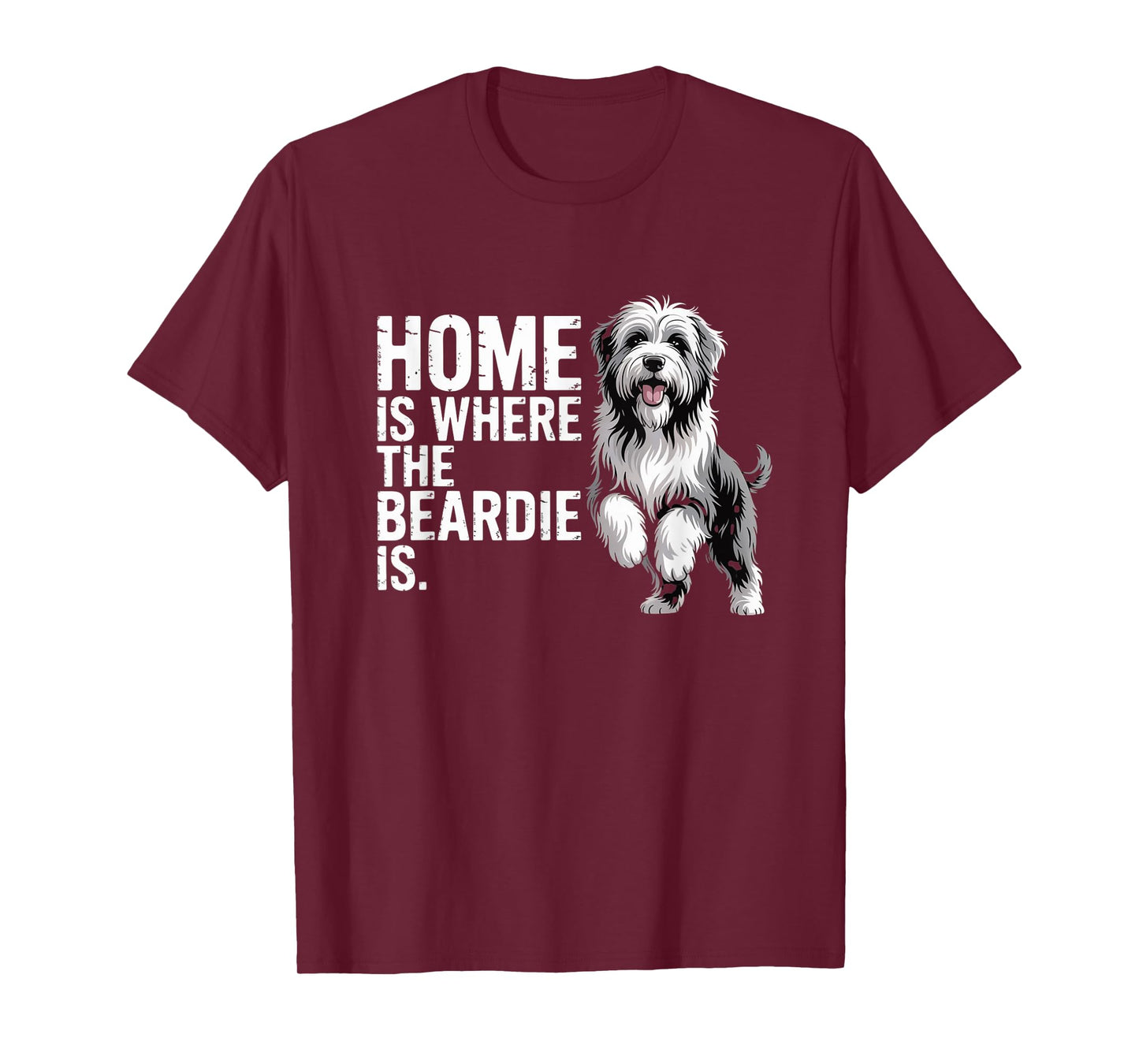 Bearded Collie Beardie Home is Where The Beardie is T-Shirt