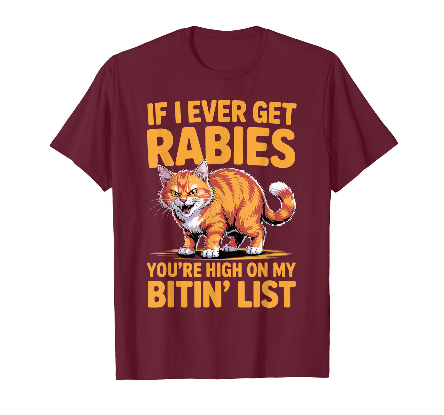 If I Ever Get Rabies Cat Lovers Sarcastic Humor Everyday T-Shirt
