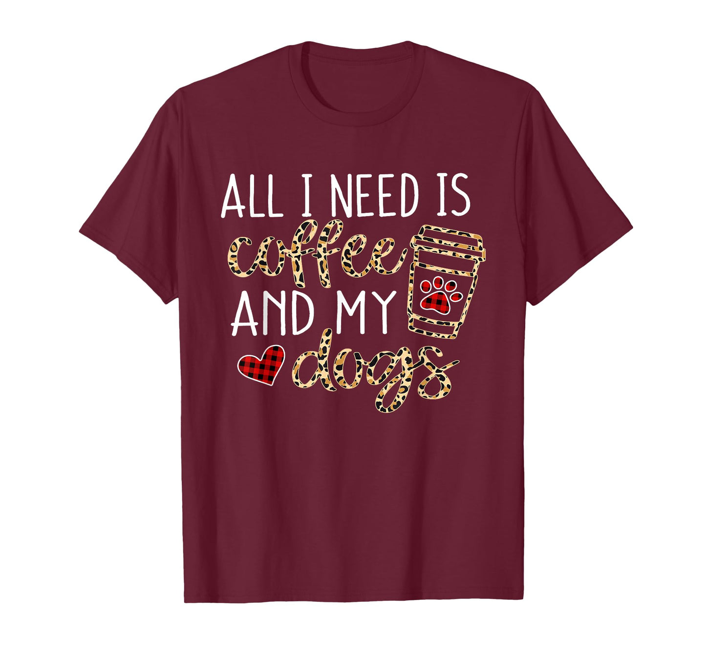All I Need is Coffee and My Dog Funny Dog Mom Coffee Lover T-Shirt