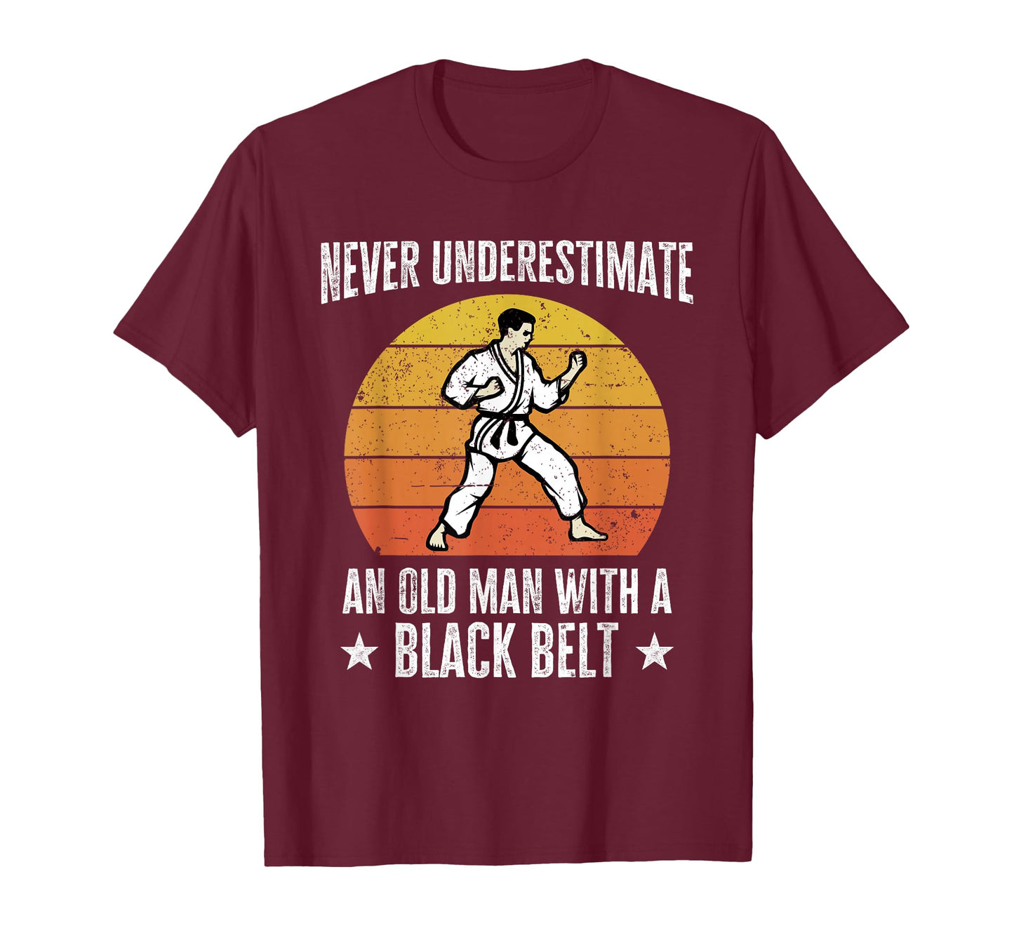 Never Underestimate An Old Man With A Black Belt Karate T-Shirt