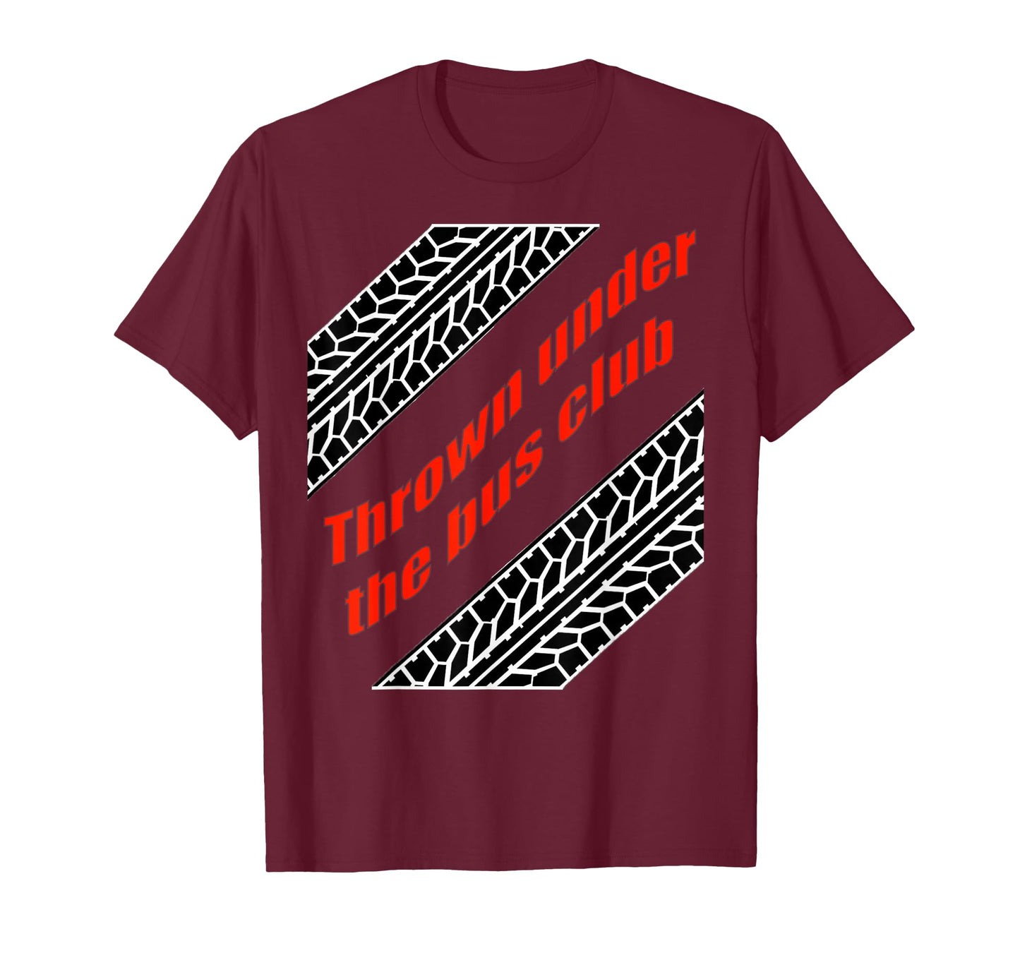 Thrown Under the Bus Club Shirt with Tire Treads T-Shirt