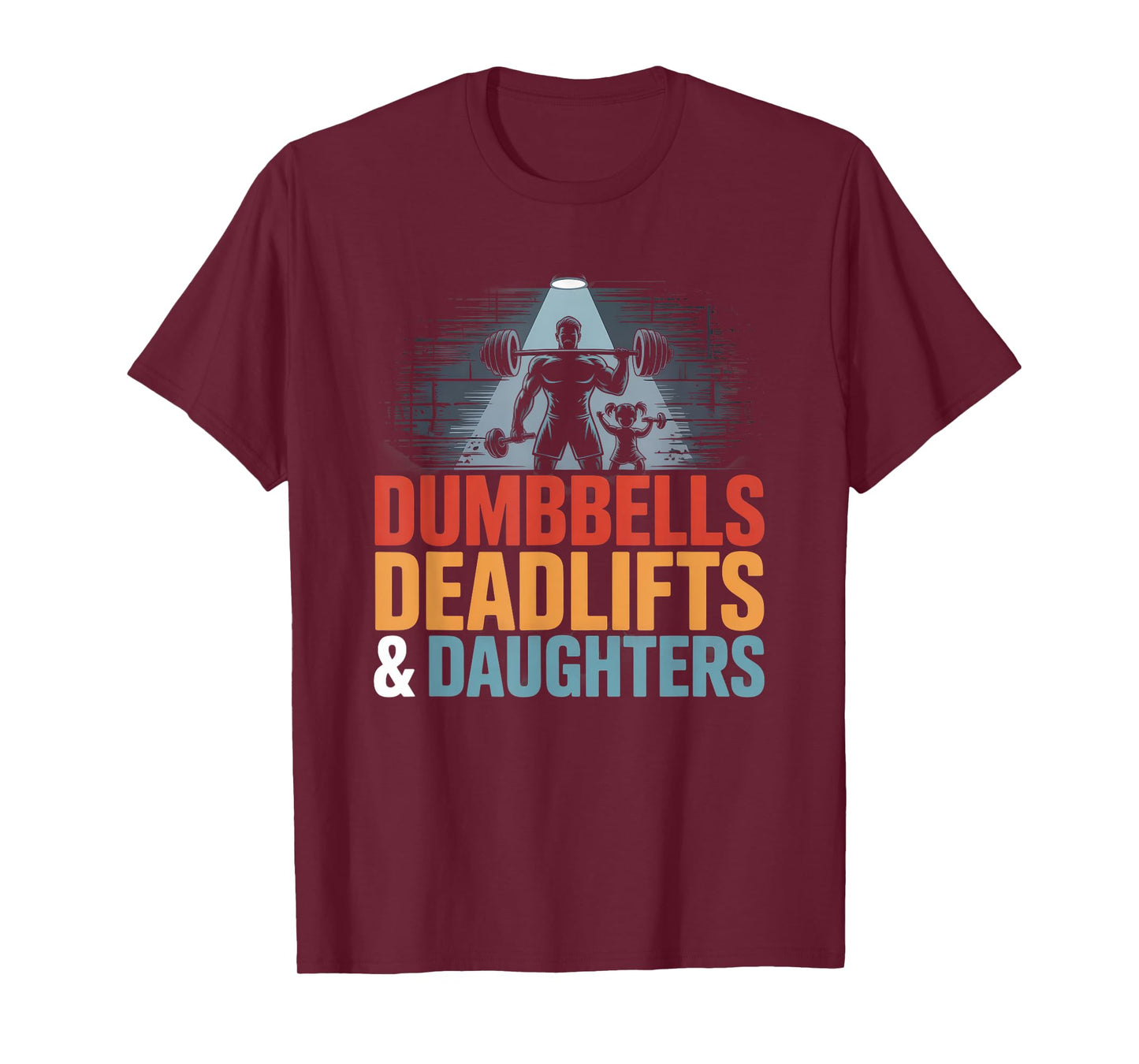 Dumbbells Deadlifts Daughters Weightlifting Deadlifting T-Shirt