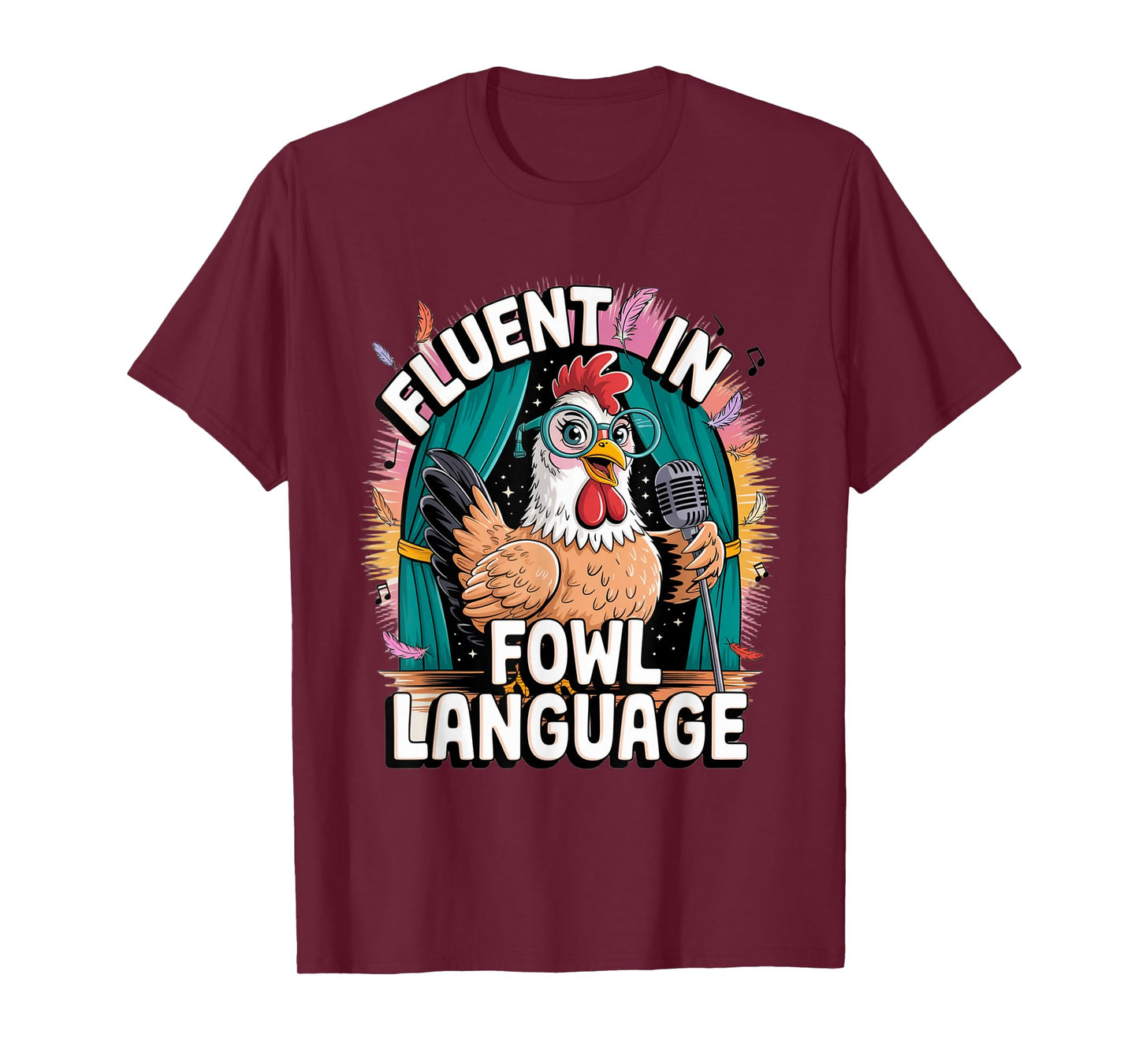 I'm Fluent In Fowl Language Funny Chicken lady Hen Lover T-Shirt