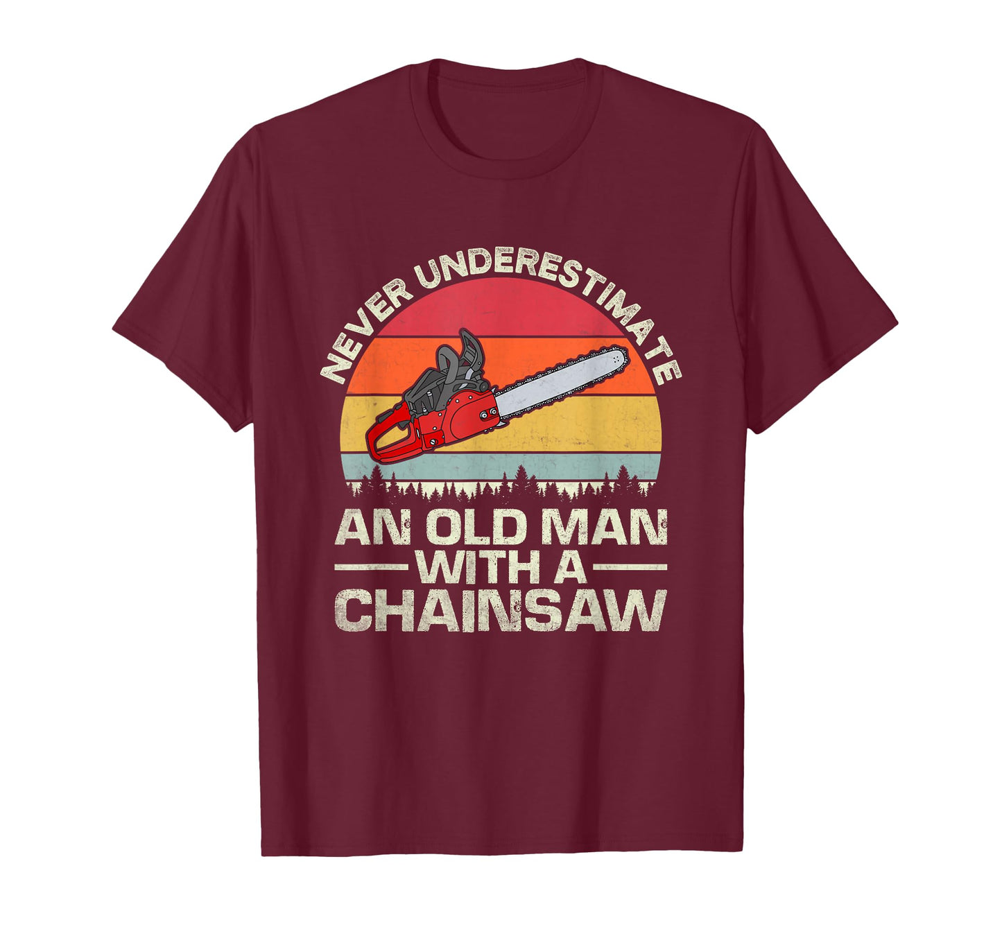 Never Underestimate An Old Man With A Chainsaw T-Shirt