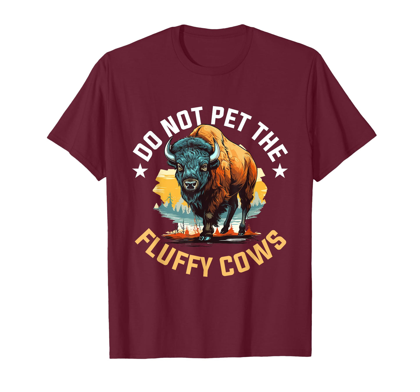 Funny Buffalo Bison - Do Not Pet the Fluffy Cows T-Shirt