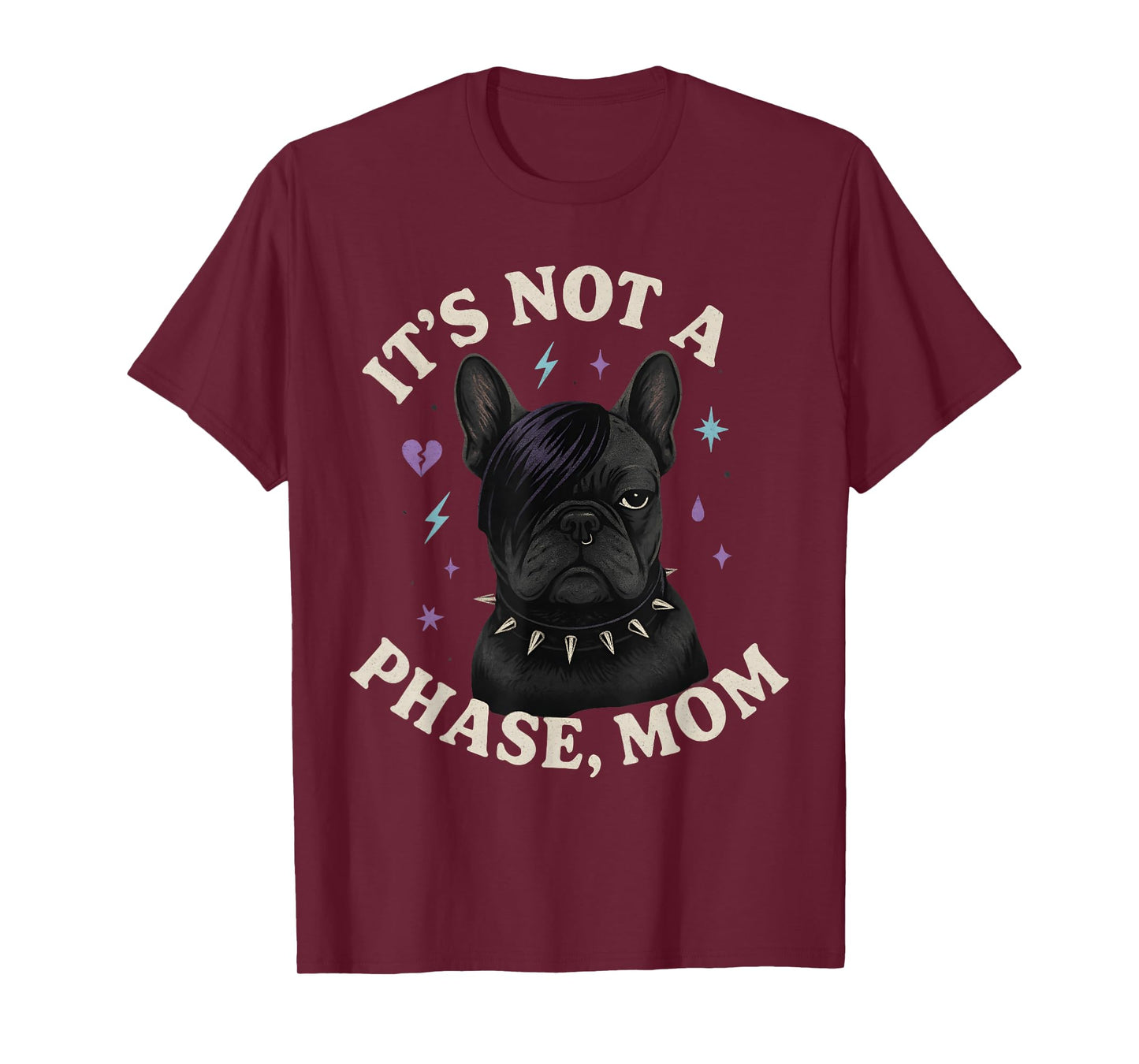 It’s Not A Phase Mom Funny Emo French Bulldog Dog T-Shirt