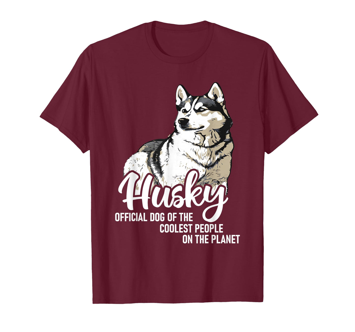 Official Dog of The Coolest People On The Planet - Husky T-Shirt