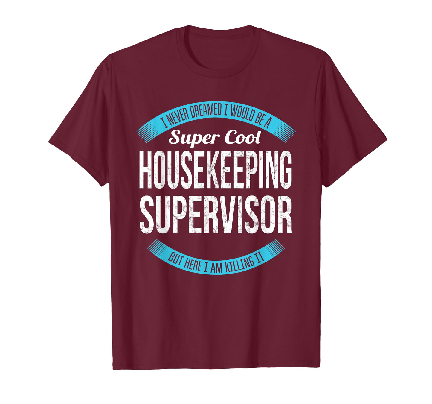 Funny Housekeeping Supervisor Gifts Appreciation T-Shirt