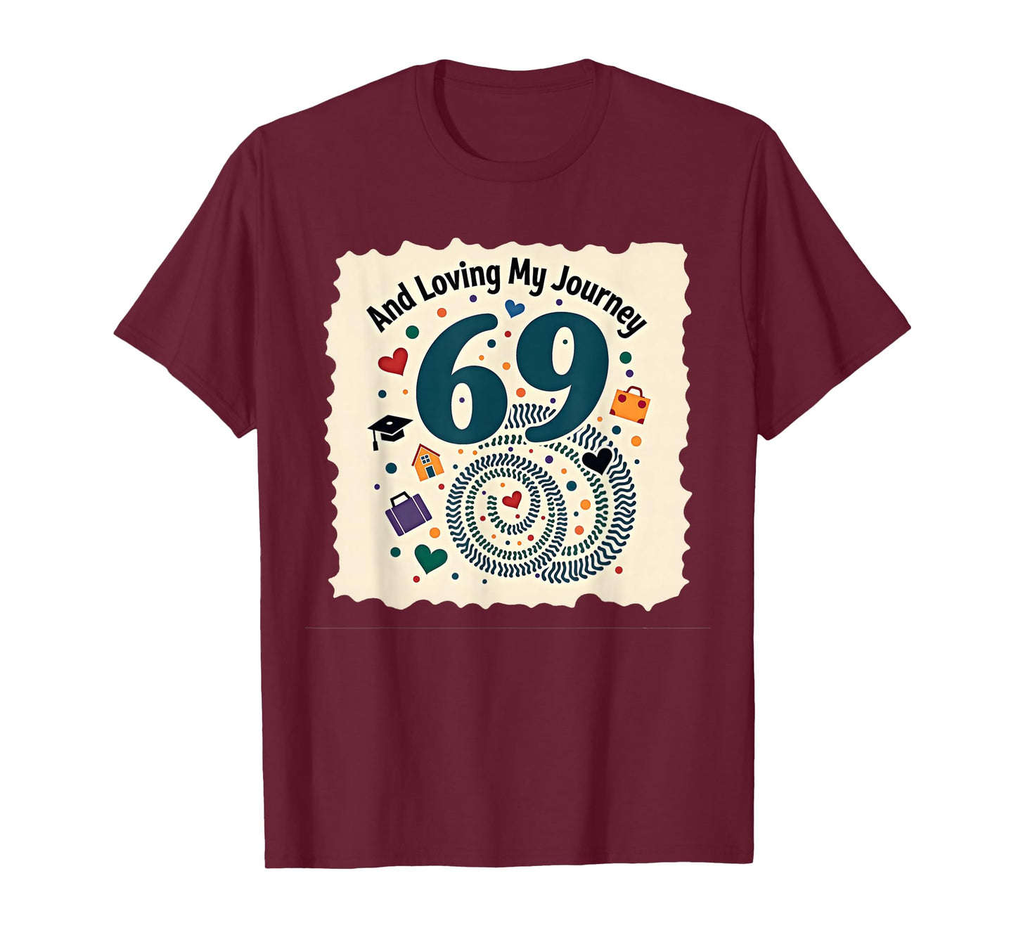69 and Loving My Journey Birthday Gift Celebration T-Shirt